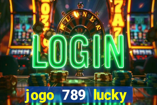 jogo 789 lucky paga mesmo